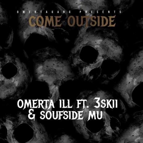 Come outside ft. 3skii & Soufside mu | Boomplay Music