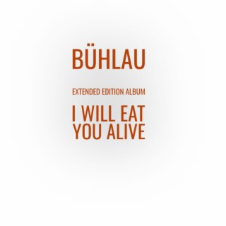 I Will Eat You Alive (Extended Editions)