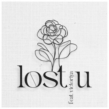 Lost U ft. Victoriya | Boomplay Music