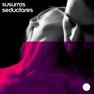 Susurros Seductores: Música Jazz Suave y Sexy, Voces Eróticas para Hacer el Amor y Relajación Sexy