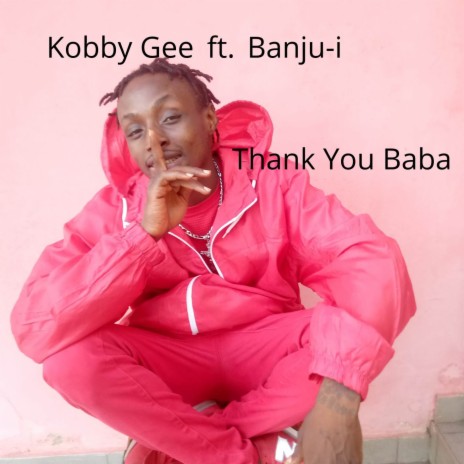 Thank You Baba ft. Banju-i | Boomplay Music