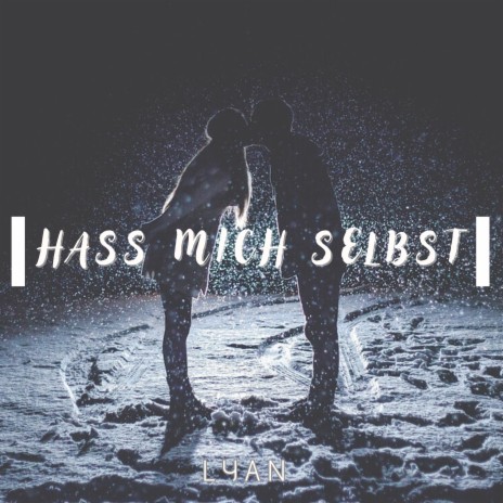 Hass mich Selbst | Boomplay Music