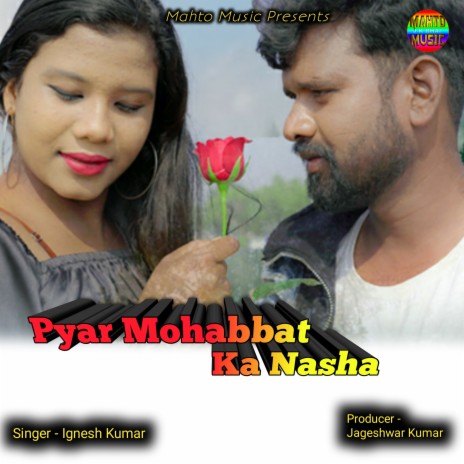 Pyar Mohabat Ka Nasha | Boomplay Music