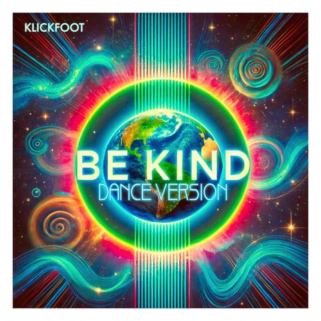 Be Kind (Dance Version) | Boomplay Music