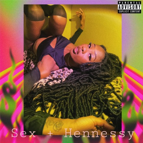 Sex + Hennessy