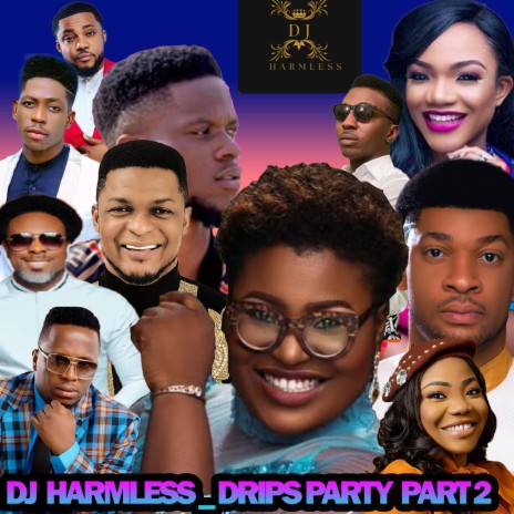 DRIPS PARTY MIX part 2 | Boomplay Music