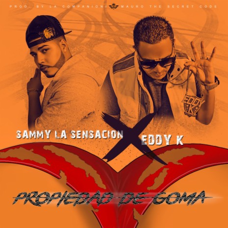Propiedad De Goma ft. Eddy K