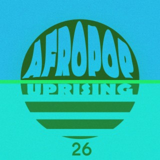 AfroPop Uprising, Vol. 26