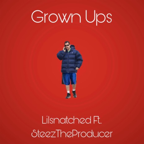 Grown Ups ft. SteezTheProducer | Boomplay Music