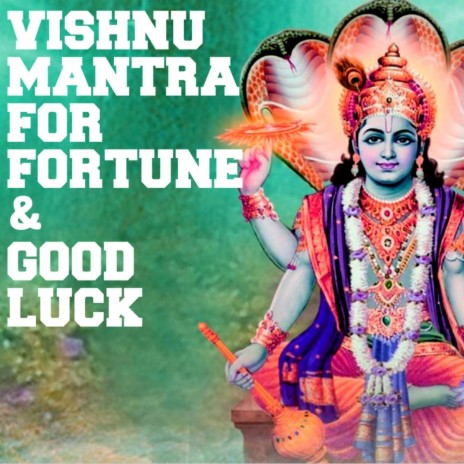 Vishnu Mantra for Fortune & Good Luck | Boomplay Music