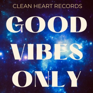 Good Vibes Only lyrics | Boomplay Music