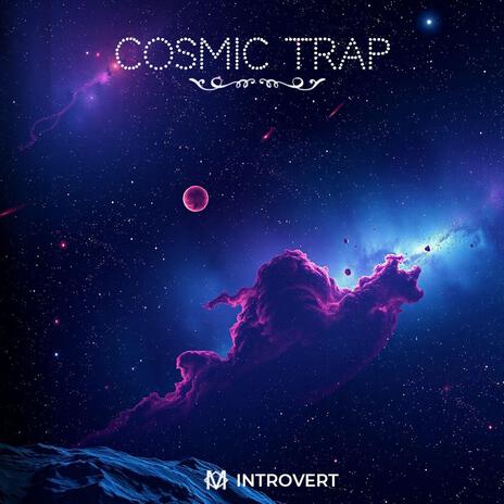 Cosmic Trap | Boomplay Music