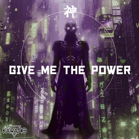 Give Me the Power | Boomplay Music