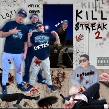Kill Streak 2 ft. LOTI, Mystic Karma, Levi G & Bryanna Maestas