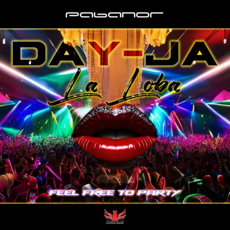 Feel Free to Party (Pabanor Radio Mix) ft. Day- Ja La Loba | Boomplay Music