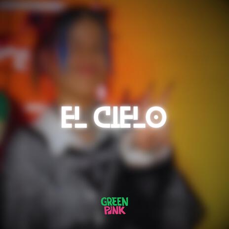 El Cielo | Boomplay Music