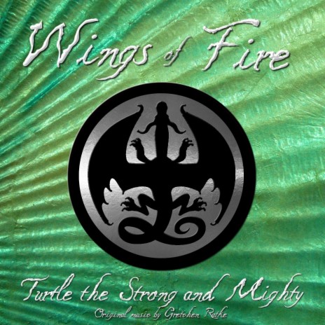 Wings of Fire: Turtle the Strong and Mighty | Boomplay Music