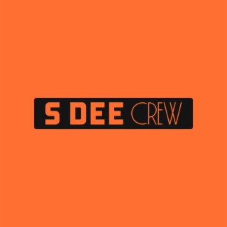 S Dee Crew