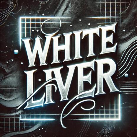 white Liver | Boomplay Music