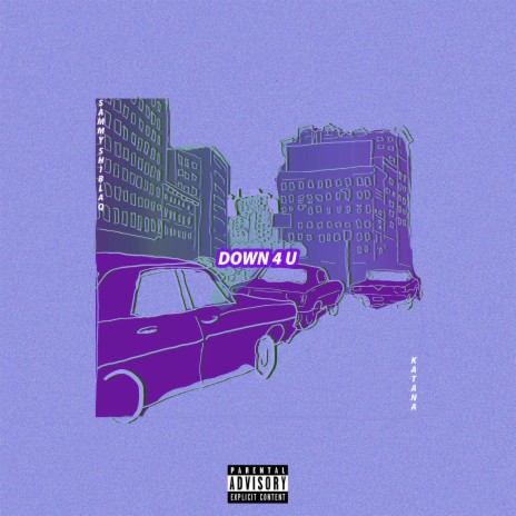 Down 4 U (feat. Sammy Shiblaq) | Boomplay Music