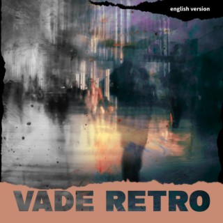 Vade Retro (The Final Dance)
