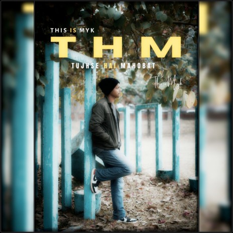 T.H.M - Tujhse Hai Mahobat | Boomplay Music