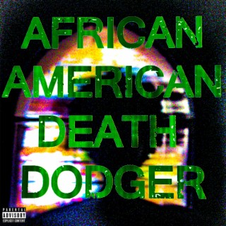AFRICAN AMERICAN DEATH DODGER