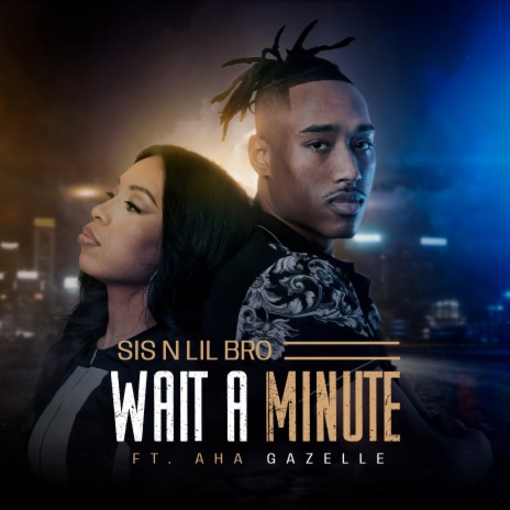 Wait a Minute ft. Celena Lena, Tytist & Aha Gazelle | Boomplay Music