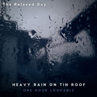 Heavy Rain on Tin Roof