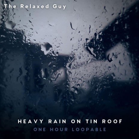 Heavy Rain on Tin Roof | Boomplay Music