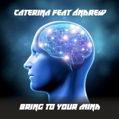 Bring to Your Mind ft. Andrew | Boomplay Music