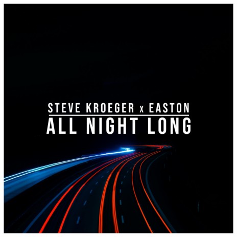 All Night Long ft. EASTON | Boomplay Music