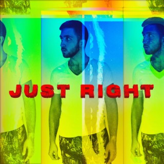 Just Right lyrics | Boomplay Music