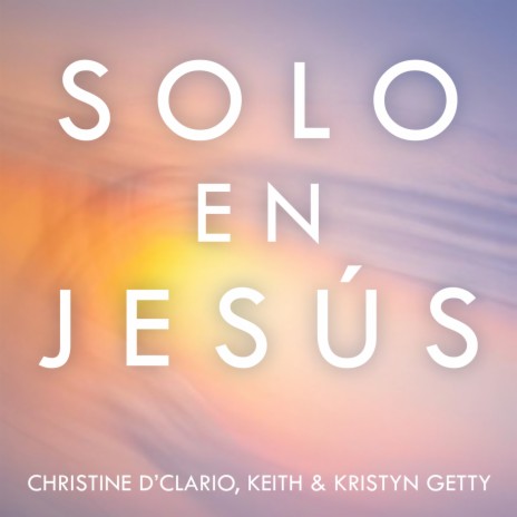 Solo En Jesús ft. Christine D'Clario | Boomplay Music