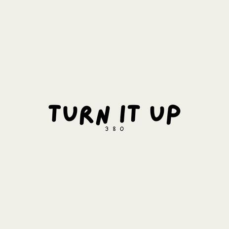 Turn it up | Boomplay Music