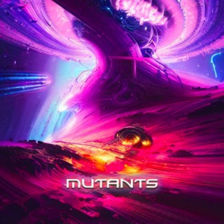 Mutants lyrics | Boomplay Music