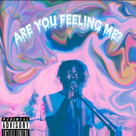 Are You Feeling Me? | Boomplay Music