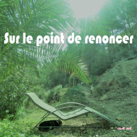 Sur le point de renoncer | Boomplay Music