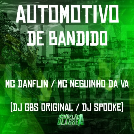 Automotivo de Bandido ft. DJ GBS Original, dj spooke & Mc Neguinho da V.A | Boomplay Music