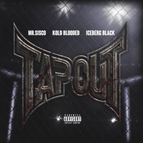 Tap Out ft. Kold-Blooded & Iceberg Black | Boomplay Music