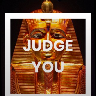 JUDGE YOU