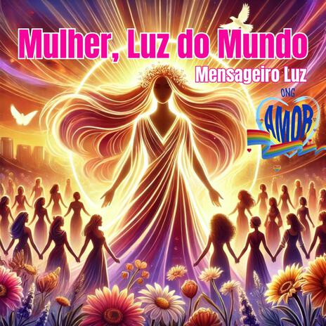 Mulher, Luz do Mundo | Boomplay Music