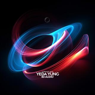 yeda yung (8D Audio)