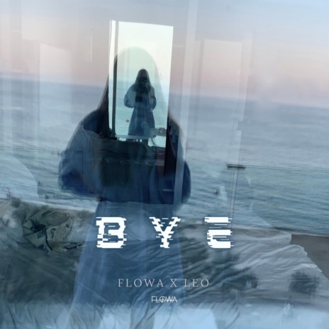 Bye ft. Leo | Boomplay Music