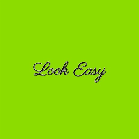 Look Easy | Boomplay Music