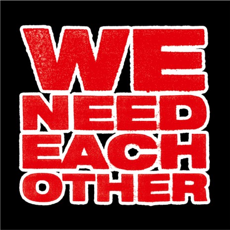 We Need Each Other | Boomplay Music