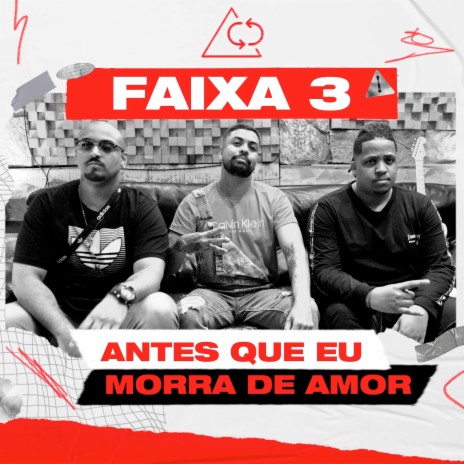 Antes Que Eu Morra De Amor ft. Faixa 3