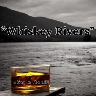 Whiskey Rivers lyrics | Boomplay Music