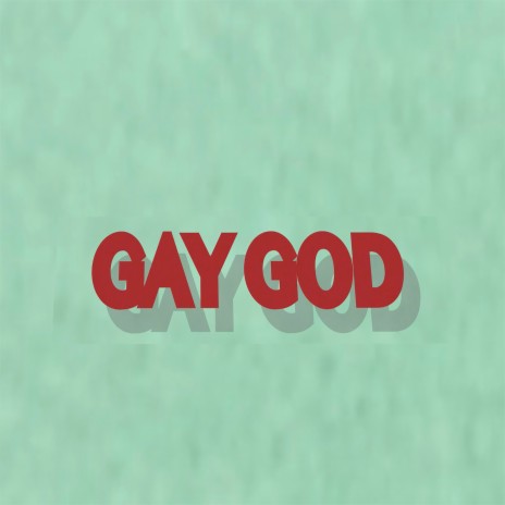 GAY GOD