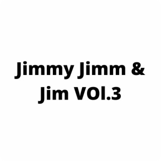 Jimmy Jimm & Jim VOl.3